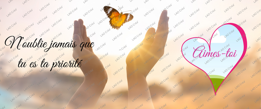 Phrase Positive "N'oublies jamais que tu es ta priorité"